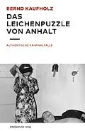 E-Book (epub) Das Leichenpuzzle von Anhalt von Bernd Kaufholz