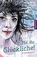E-Book (epub) He, du Glückliche! von Monika Stenzel, Ulrike Jackwerth