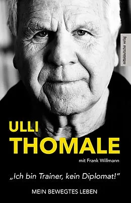 E-Book (epub) »Ich bin Trainer, kein Diplomat!« von Hans-Ulrich Thomale