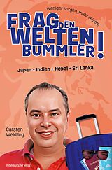 E-Book (epub) Frag den Weltenbummler! Japan, Indien, Nepal, Sri Lanka von Carsten Weidling