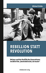 Kartonierter Einband Rebellion statt Revolution von Michael Grisko