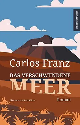 E-Book (epub) Das verschwundene Meer von Carlos Franz