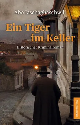 E-Book (epub) Ein Tiger im Keller von Abo Iaschaghaschwili