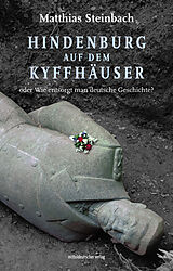 Fester Einband Hindenburg auf dem Kyffhäuser von Matthias Steinbach