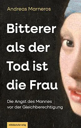 E-Book (epub) Bitterer als der Tod ist die Frau von Andreas Marneros