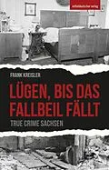 E-Book (epub) Lügen, bis das Fallbeil fällt von Frank Kreisler