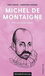 Kartonierter Einband (Kt) Michel de Montaigne von Dr. Kurt Fricke, Dr. Christoph Werner