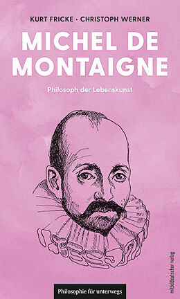 Kartonierter Einband Michel de Montaigne von Dr. Kurt Fricke, Dr. Christoph Werner