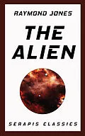 E-Book (epub) The Alien (Serapis Classics) von Raymond Jones