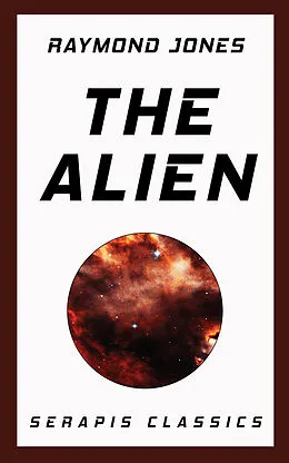 E-Book (epub) The Alien (Serapis Classics) von Raymond Jones