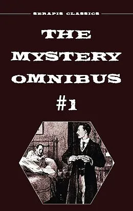 E-Book (epub) The Mystery Omnibus #1 (Serapis Classics) von Wadsworth Camp, Arthur Rees, E. Philllips Oppenheim