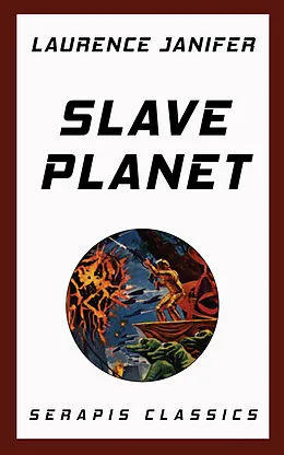 E-Book (epub) Slave Planet (Serapis Classics) von Laurence Janifer