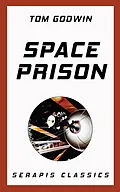 E-Book (epub) Space Prison (Serapis Classics) von Tom Godwin