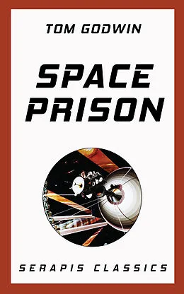 E-Book (epub) Space Prison (Serapis Classics) von Tom Godwin