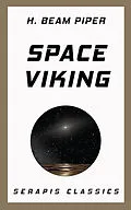 E-Book (epub) Space Viking (Serapis Classics) von H. Beam Piper