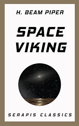 E-Book (epub) Space Viking (Serapis Classics) von H. Beam Piper