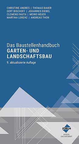 Kartonierter Einband Das Baustellenhandbuch Garten- und Landschaftsbau von Christine Andres, Thomas Bauer, Johannes Diebel