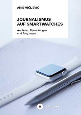 Kartonierter Einband Journalismus auf Smartwatches von Anis Miijevi