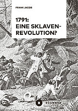 Fester Einband 1791: Eine Sklavenrevolution? von Frank Jacob