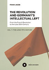 Livre Relié The Revolution and Germany's Intellectual Left de Frank Jacob