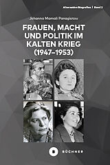 Fester Einband Frauen, Macht und Politik im Kalten Krieg (19471953) von Johanna Panagiotou