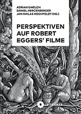 Kartonierter Einband Perspektiven auf Robert Eggers Filme von Daniel Hercenberger, Jan Niklas Hochfeldt, Adrian Gmelch