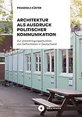 E-Book (pdf) Architektur als Ausdruck politischer Kommunikation von Franziska Küster