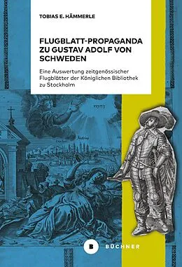 E-Book (pdf) Flugblatt-Propaganda zu Gustav Adolf von Schweden von Tobias E. Hämmerle