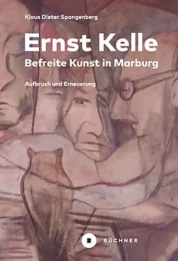 E-Book (pdf) Ernst Kelle  Befreite Kunst in Marburg von Klaus Dieter Spangenberg