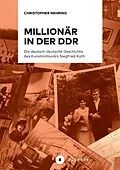 E-Book (epub) Millionär in der DDR von Christopher Nehring