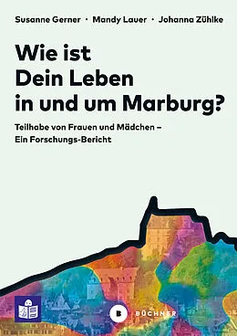 E-Book (pdf) Wie ist Dein Leben in und um Marburg? von Susanne Gerner, Mandy Lauer, Johanna Zühlke