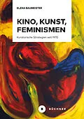 E-Book (pdf) Kino, Kunst, Feminismen von Elena Baumeister