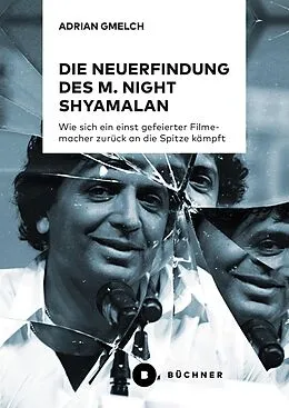 E-Book (pdf) Die Neuerfindung des M. Night Shyamalan von Adrian Gmelch