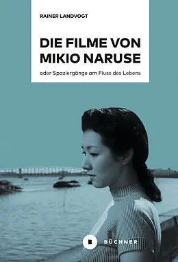 E-Book (pdf) Die Filme von Mikio Naruse von Rainer Landvogt