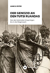 E-Book (pdf) Der Genozid an den Tutsi Ruandas von Anne D. Peiter