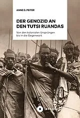 E-Book (pdf) Der Genozid an den Tutsi Ruandas von Anne D. Peiter