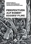 E-Book (pdf) Perspektiven auf Robert Eggers Filme von Daniel Hercenberger, Jan Niklas Hochfeldt, Adrian Gmelch