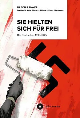 E-Book (epub) Sie hielten sich für frei von Milton Sanford Mayer