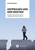 E-Book (pdf) Ostfrauen und der Westen von Eva-Maria Siegel