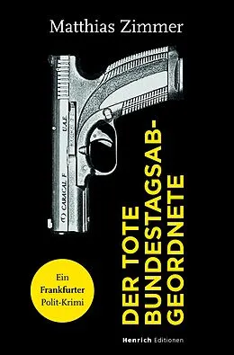 E-Book (epub) Der tote Bundestagsabgeordnete von Matthias Zimmer