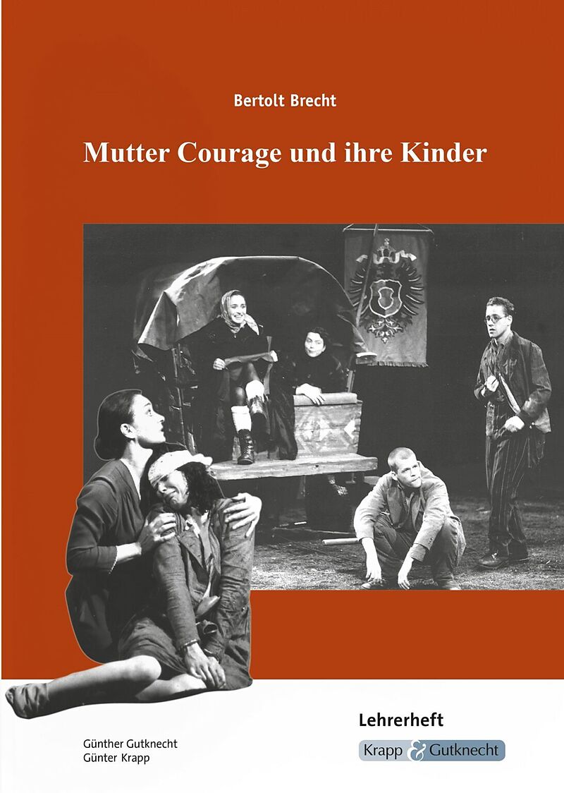 Bertolt Brecht, Mutter Courage und ihre Kinder Bertholt Brecht, Günther Gutknecht, Günter Bertolt Brecht, Mutter Courage und ihre Kinder Bertholt Brecht, Günther Gutknecht, Günter