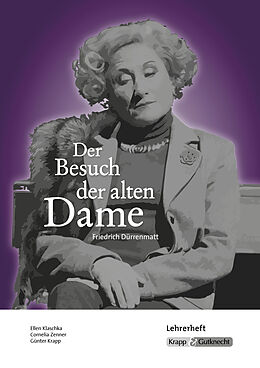 Geheftet Der Besuch der alten Dame  Friedrich Dürrenmatt  Lehrerheft von Ellen Klaschka, Cornelia Zenner, Günter Krapp