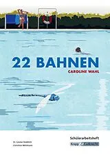 Geheftet 22 Bahnen  Caroline Wahl  Schülerarbeitsheft von Dr. Gesine Heddrich, Christine Mittmann