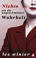 E-Book (epub) Nichts als die ungeschminkte Wahrheit von Lee Winter