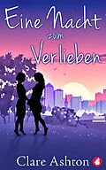 E-Book (epub) Eine Nacht zum Verlieben von Clare Ashton
