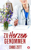 E-Book (epub) Zu Herzen genommen von Chris Zett