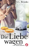 E-Book (epub) Die Liebe wagen von A.L. Brooks