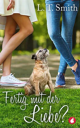 E-Book (epub) Fertig mit der Liebe? von L.T. Smith