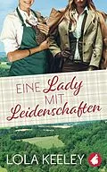 E-Book (epub) Eine Lady mit Leidenschaften von Lola Keeley