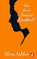 E-Book (epub) Wer kennt Jessica Lambert? von Clare Ashton